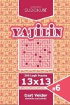 Book cover for Sudoku Yajilin - 200 Logic Puzzles 13x13 (Volume 6)