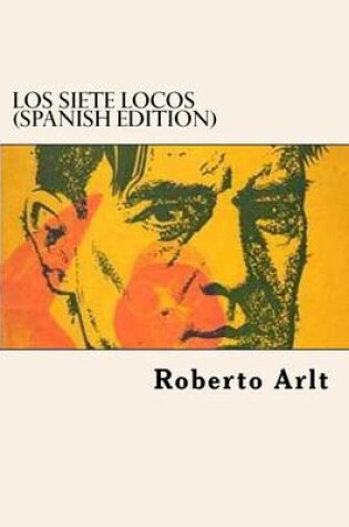 Cover of Los Siete Locos (Spanish Edition)