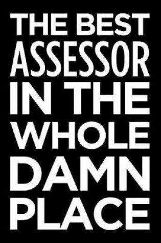 Cover of The Best Assessor in the Whole Damn Place