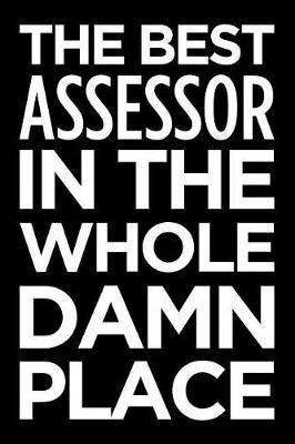 Book cover for The Best Assessor in the Whole Damn Place