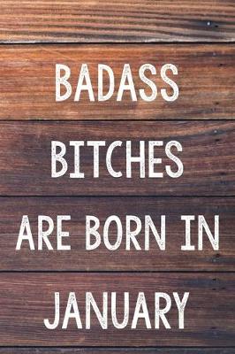 Book cover for Badass Bitches Are Born In January