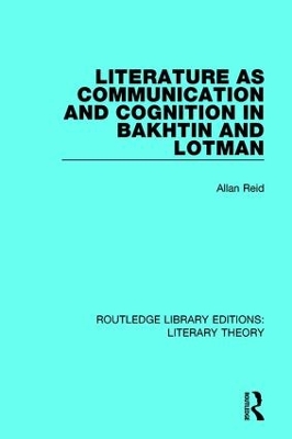 Cover of Literature as Communication and Cognition in Bakhtin and Lotman