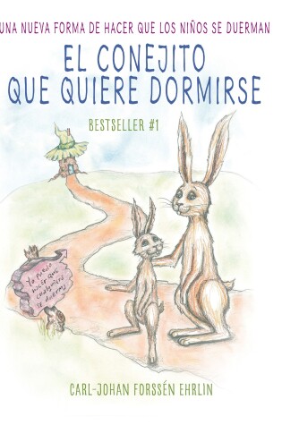 Cover of El conejito que quiere dormirse: Un nuevo método para ayudar a los niños a dormi r / The Rabbit Who Wants to Fall Asleep: A New Way of Getting Children to Sle