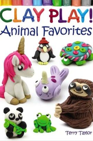 Cover of Clay Play! Animal Favorites