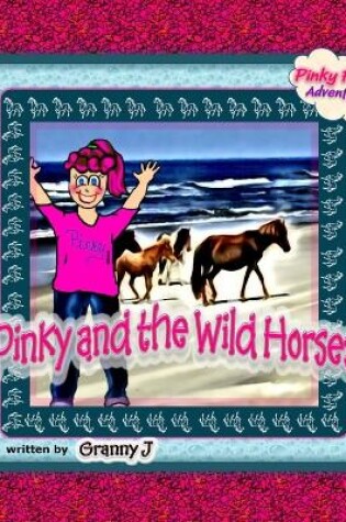Cover of Pinky and the Wild Horses- Pinky Frink's Adventures