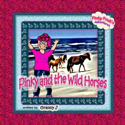 Book cover for Pinky and the Wild Horses- Pinky Frink's Adventures