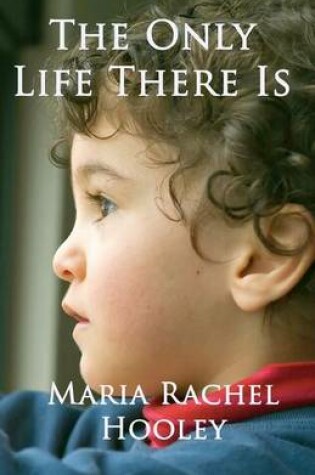 Cover of The Only Life There Is