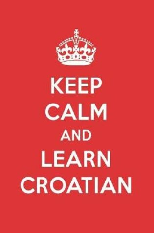 Cover of Keep Calm and Learn Croatian