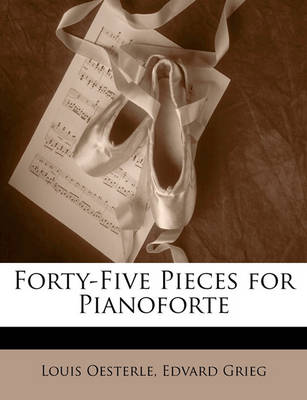 Book cover for Forty-Five Pieces for Pianoforte