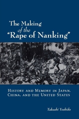 Cover of The Making of the "Rape of Nanking"