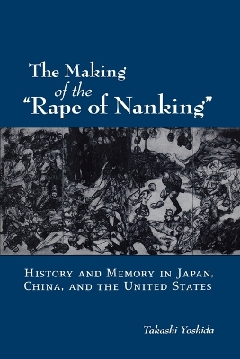 Book cover for The Making of the "Rape of Nanking"