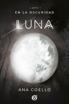 Book cover for Luna: En la oscuridad / Moon