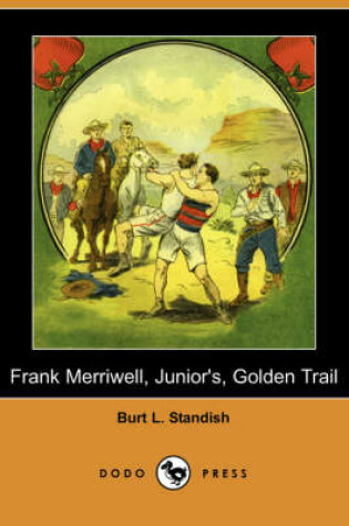 Cover of Frank Merriwell, Junior's, Golden Trail (Dodo Press)