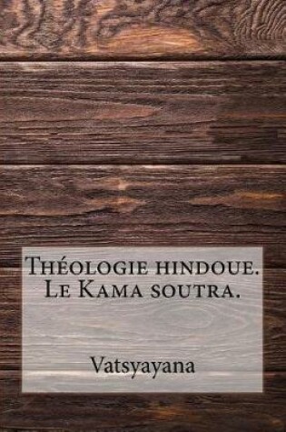 Cover of Th ologie Hindoue. Le Kama Soutra.