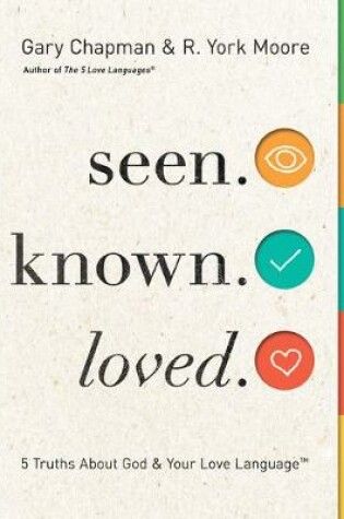 Cover of Seen. Known. Loved.