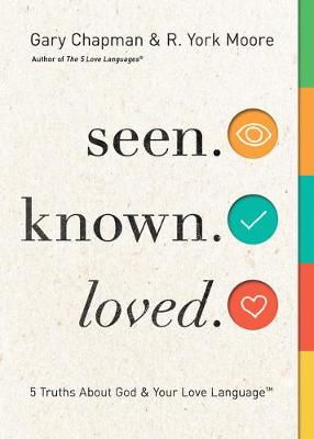 Book cover for Seen. Known. Loved.