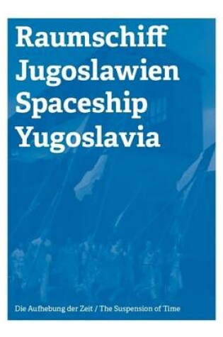 Cover of Spaceship Yugoslawia / Raumschiff Jugoslawien