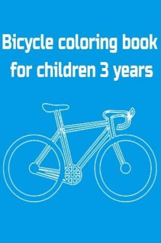 Cover of Bicycle coloring book for children 3 years