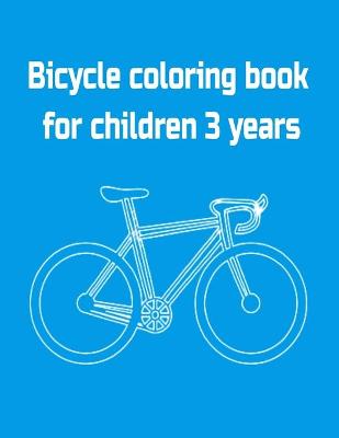 Book cover for Bicycle coloring book for children 3 years