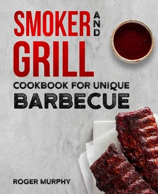 Book cover for Smoker and Grill Cookbook for Unique Barbecue