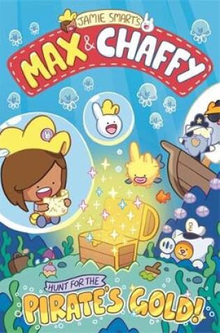 Cover of Max and Chaffy 4: Hunt for the Pirate's Gold