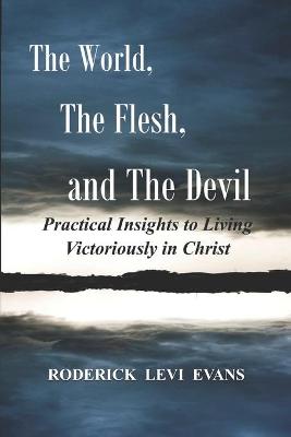 Book cover for The World, The Flesh, And The Devil