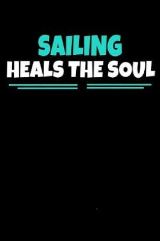 Cover of Sailing Heals The Soul