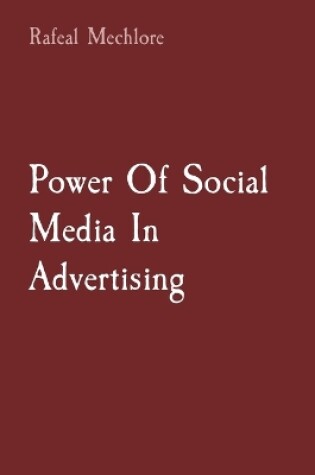 Cover of Power Of Social Media In Advertising