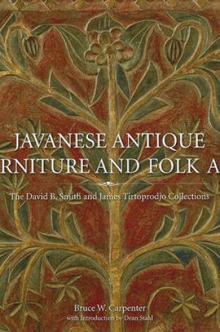 Cover of Javanese Antique Furniture and Folk Art:The David B. Smith and Ja