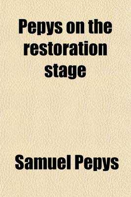 Book cover for Pepys on the Restoration Stage