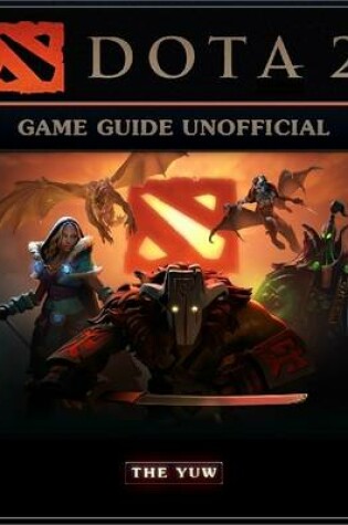 Cover of Dota 2 Game Guide Unofficial