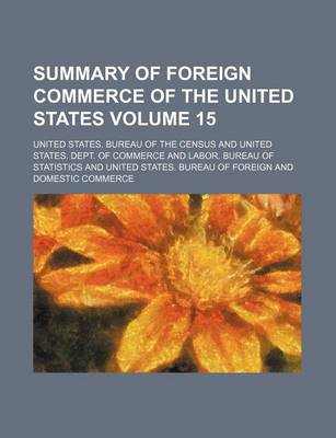 Book cover for Summary of Foreign Commerce of the United States Volume 15