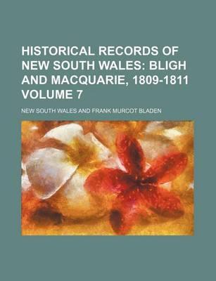 Book cover for Historical Records of New South Wales Volume 7; Bligh and Macquarie, 1809-1811