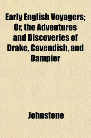 Cover of Early English Voyagers; Or, the Adventures and Discoveries of Drake, Cavendish, and Dampier