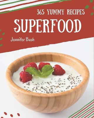 Book cover for 365 Yummy Superfood Recipes
