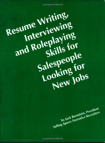 Book cover for Resume Writing, Interviewing & Roleplaying Skills for Salespeople Looking for New Jobs