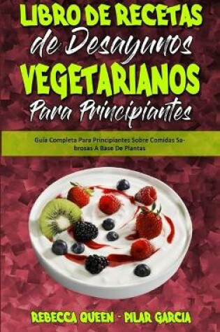Cover of Libro De Recetas De Desayunos Vegetarianos Para Principiantes
