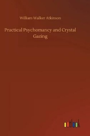 Cover of Practical Psychomancy and Crystal Gazing