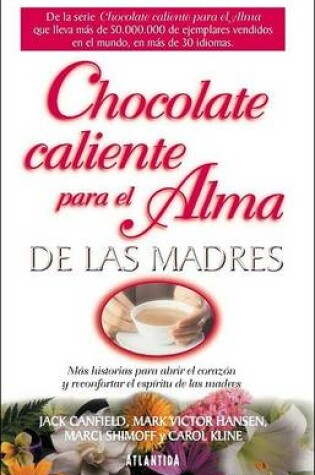 Cover of Chocolate Caliente Para El Alma de Las Madres