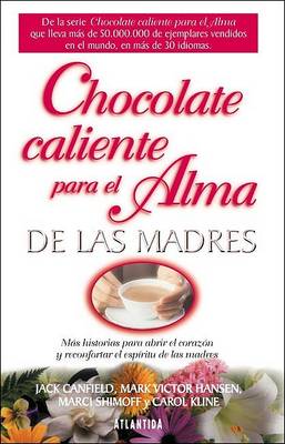 Book cover for Chocolate Caliente Para El Alma de Las Madres