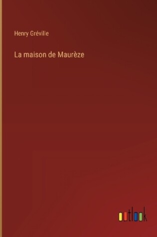 Cover of La maison de Maurèze