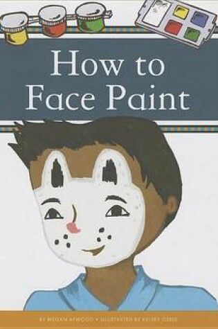 Cover of How to Face Paint