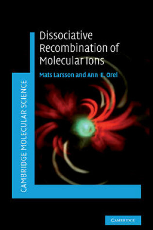Cover of Dissociative Recombination of Molecular Ions