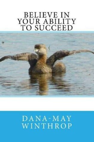 Cover of Believe in your ability to succeed