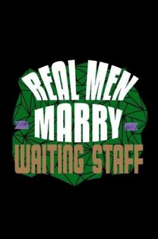 Cover of Real men marry waiting staff