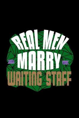 Book cover for Real men marry waiting staff