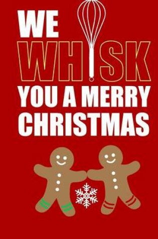 Cover of We Whisk You a Merry Christmas