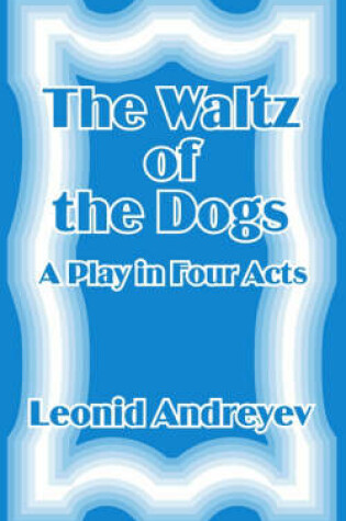 Cover of The Waltz of the Dogs