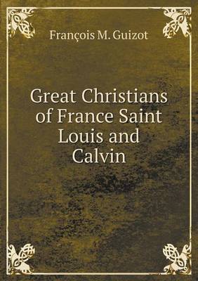 Book cover for Great Christians of France Saint Louis and Calvin