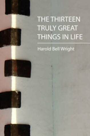 Cover of The Thirteen Truly Great Things in Life